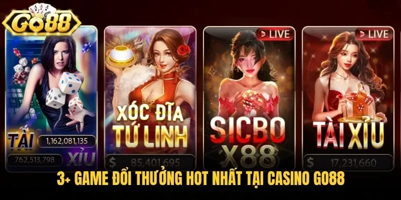 3+ game đổi thưởng hot nhất tại casino Go88