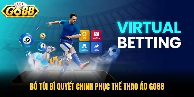 Bỏ túi bí quyết chinh phục thể thao ảo Go88