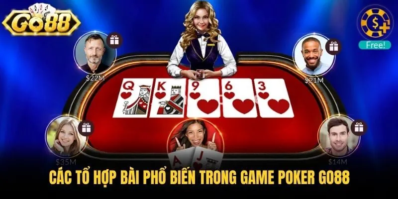 Các tổ hợp bài phổ biến trong game Poker Go88