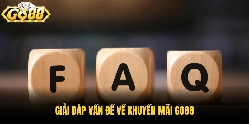 Giải đáp vấn đề về khuyến mãi Go88