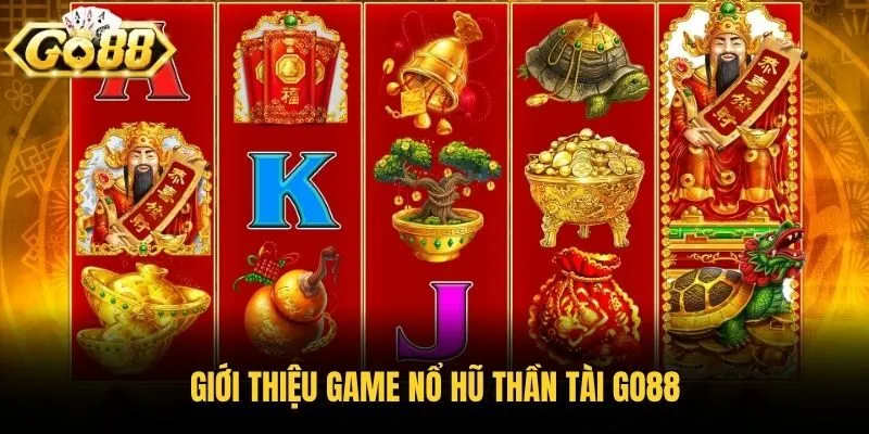 Giới thiệu game Nổ Hũ Thần Tài Go88