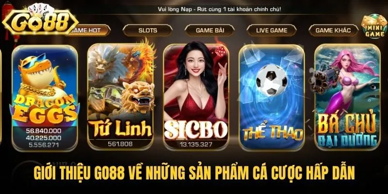Giới thiệu Go88 về những sản phẩm cá cược hấp dẫn