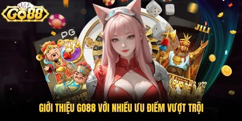 Giới thiệu Go88 với nhiều ưu điểm vượt trội