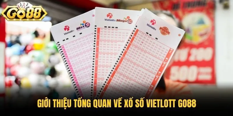 Giới thiệu tổng quan về xổ số Vietlott Go88