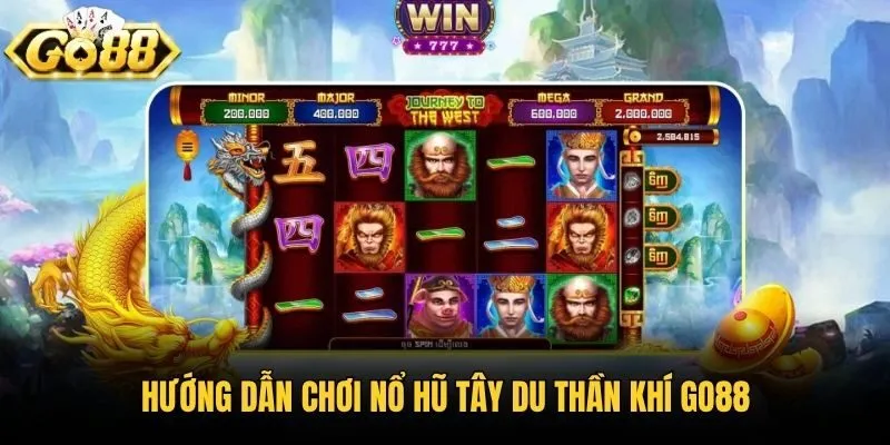 Hướng dẫn chơi nổ hũ Tây Du Thần Khí Go88