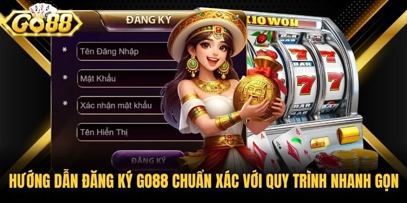 Hướng Dẫn Đăng Ký Go88 Chuẩn Xác Với Quy Trình Nhanh Gọn