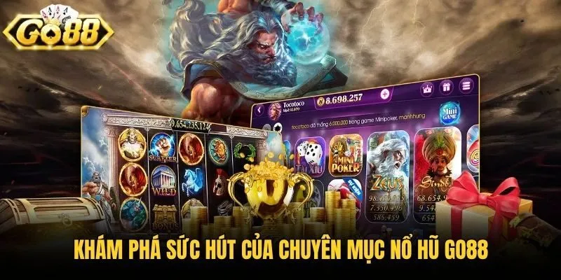 Khám phá sức hút của chuyên mục Nổ Hũ Go88