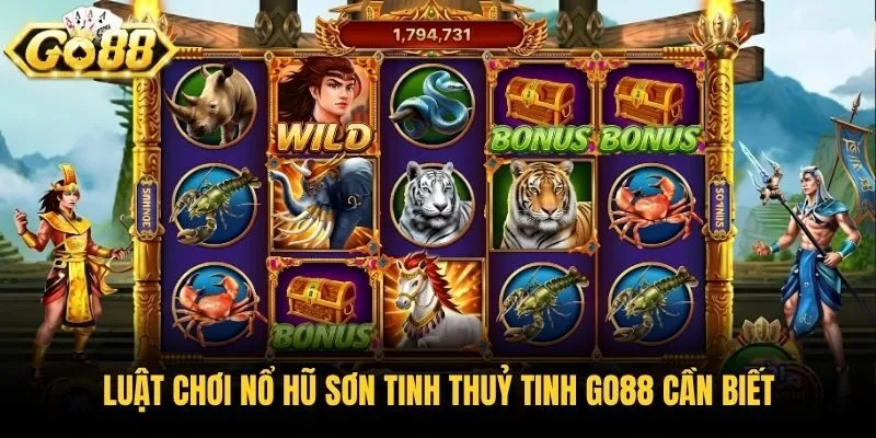Luật chơi nổ hũ Sơn Tinh Thuỷ Tinh Go88 cần biết