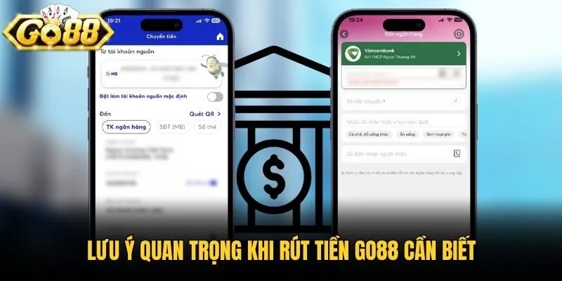 Lưu ý quan trọng khi rút tiền Go88 cần biết