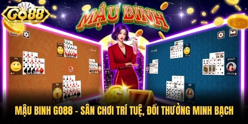 Mậu Binh Go88 - Sân Chơi Trí Tuệ, Đổi Thưởng Minh Bạch