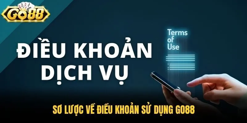 Sơ lược về điều khoản sử dụng Go88