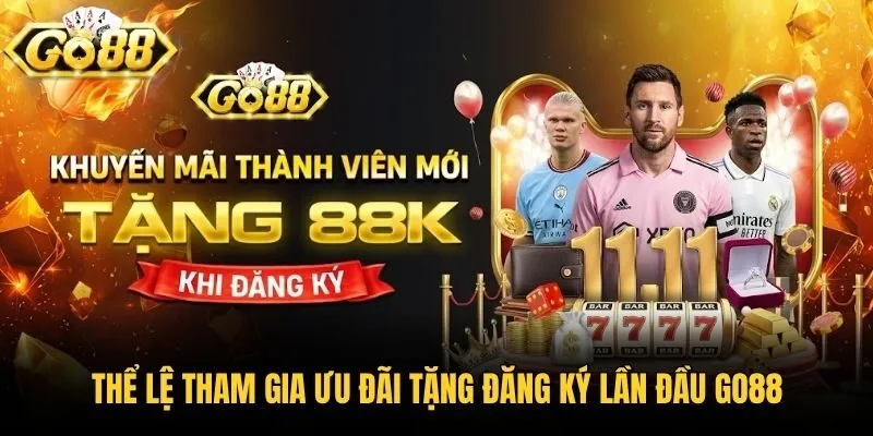 Thể lệ tham gia ưu đãi tặng đăng ký lần đầu Go88
