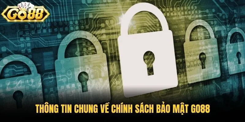 Thông tin chung về chính sách bảo mật Go88