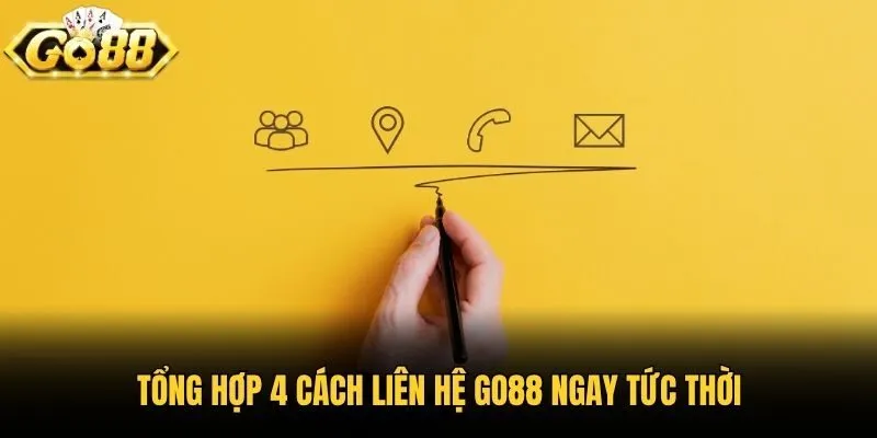 Tổng hợp 4 cách liên hệ Go88 ngay tức thời