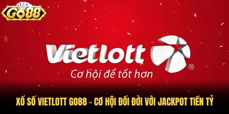 Xổ Số Vietlott Go88 - Cơ Hội Đổi Đời Với Jackpot Tiền Tỷ